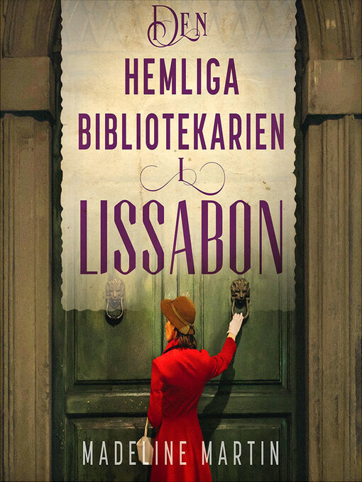 Titeldetaljer för Den hemliga bibliotekarien i Lissabon av Madeline Martin - Tillgänglig